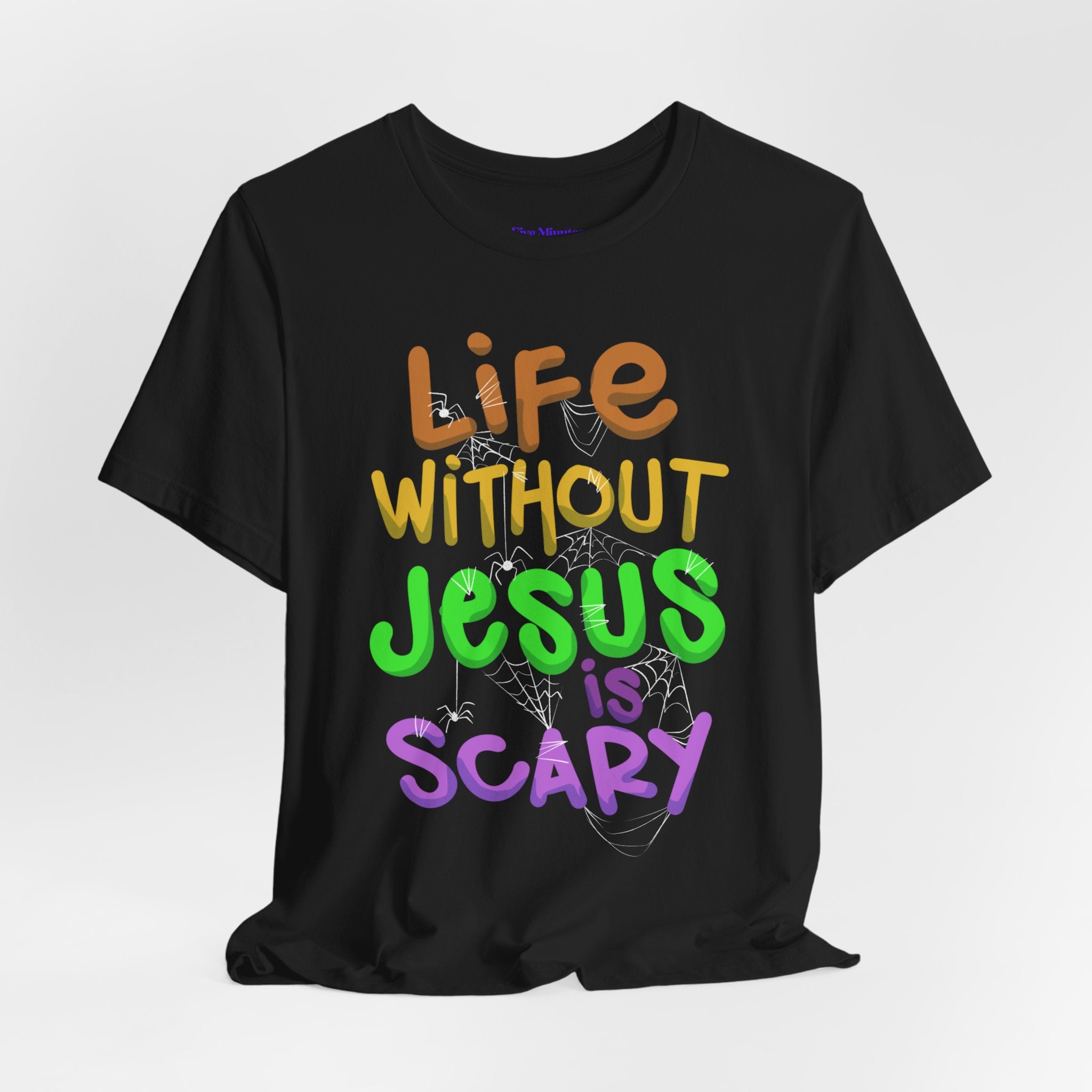 Life Without Jesus is Scary Unisex Tee, Faith-Based Shirt, Christian Apparel, Inspirational Tee, Casual Wear, Gift for Believers