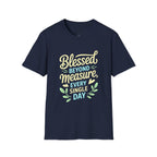 Blessed Beyond Measure Every Single Day T-Shirt