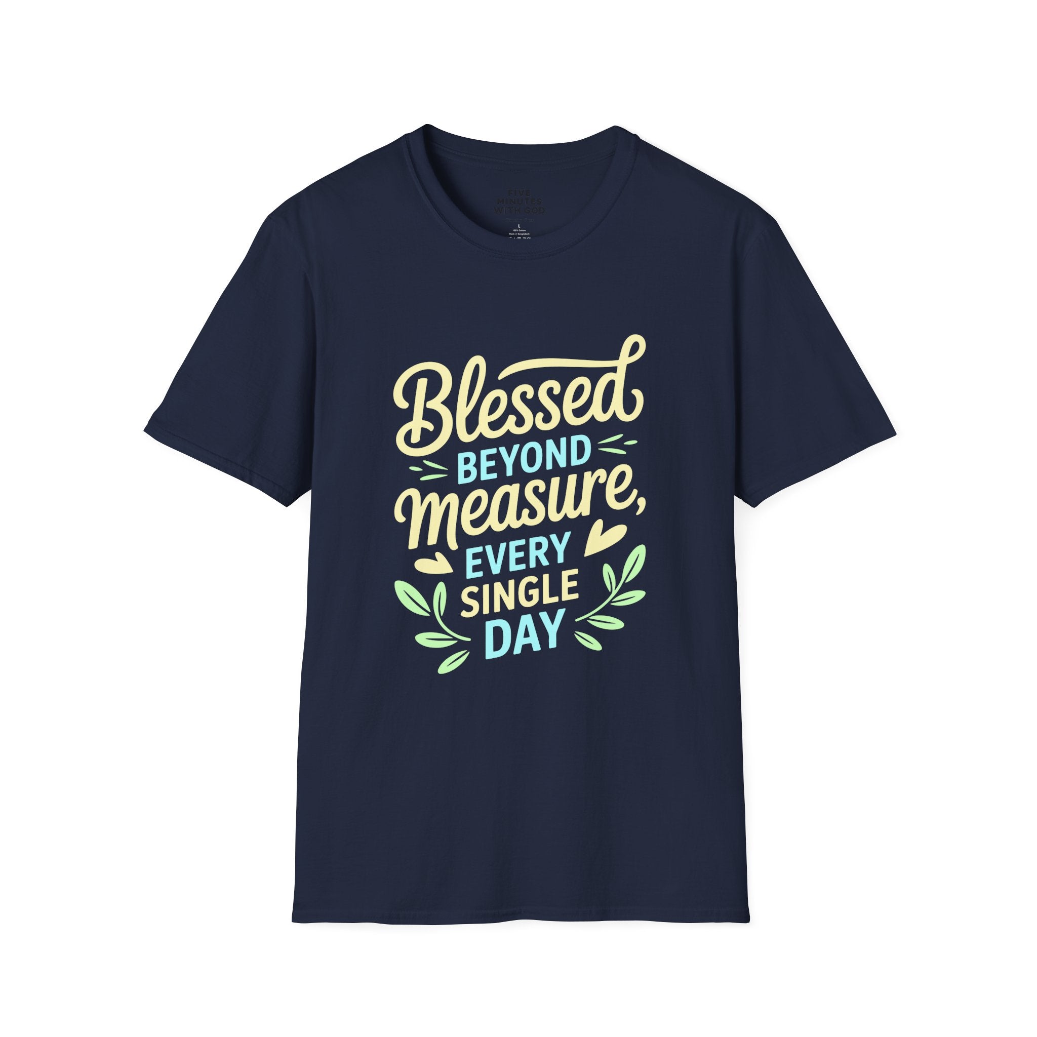 Blessed Beyond Measure Every Single Day T-Shirt