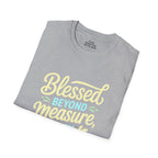 Blessed Beyond Measure Every Single Day T-Shirt