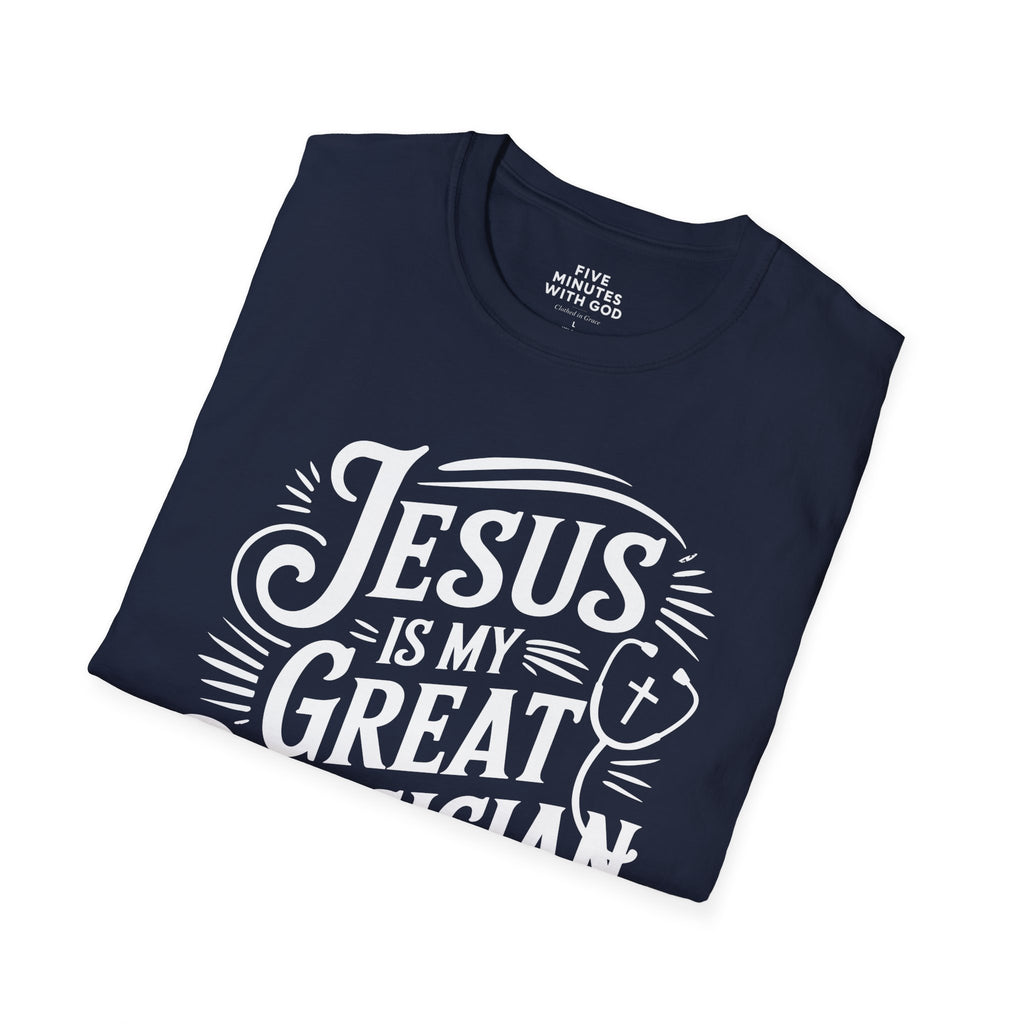 Jesus Is My Great Physician T-Shirt