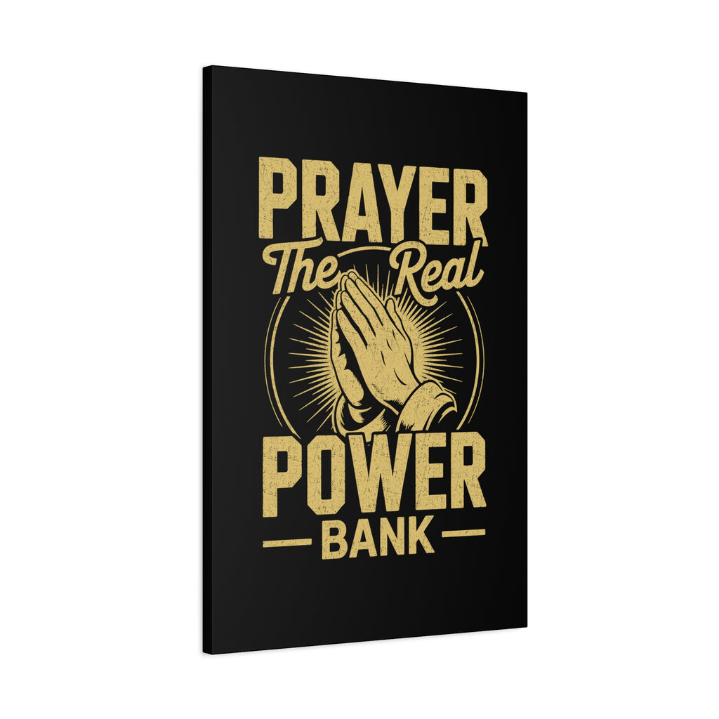 Matte Canvas Wall Art - 'Prayer The Real Power Bank'
