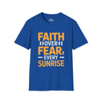 Faith Over Fear Every Sunrise T-Shirt