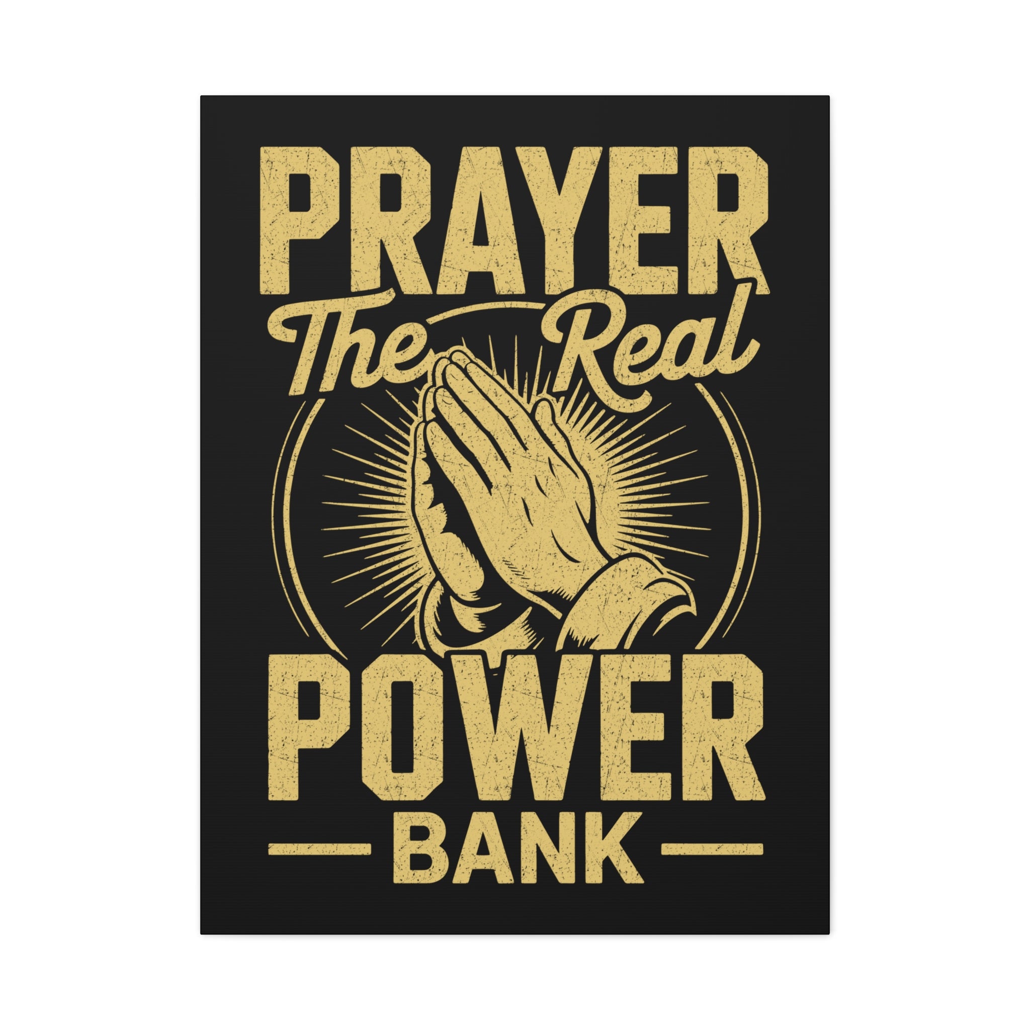 Matte Canvas Wall Art - 'Prayer The Real Power Bank'