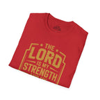 The Lord Is My Strength and My Style T-shirt