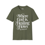 Where God is, Healing Flows T-shirt