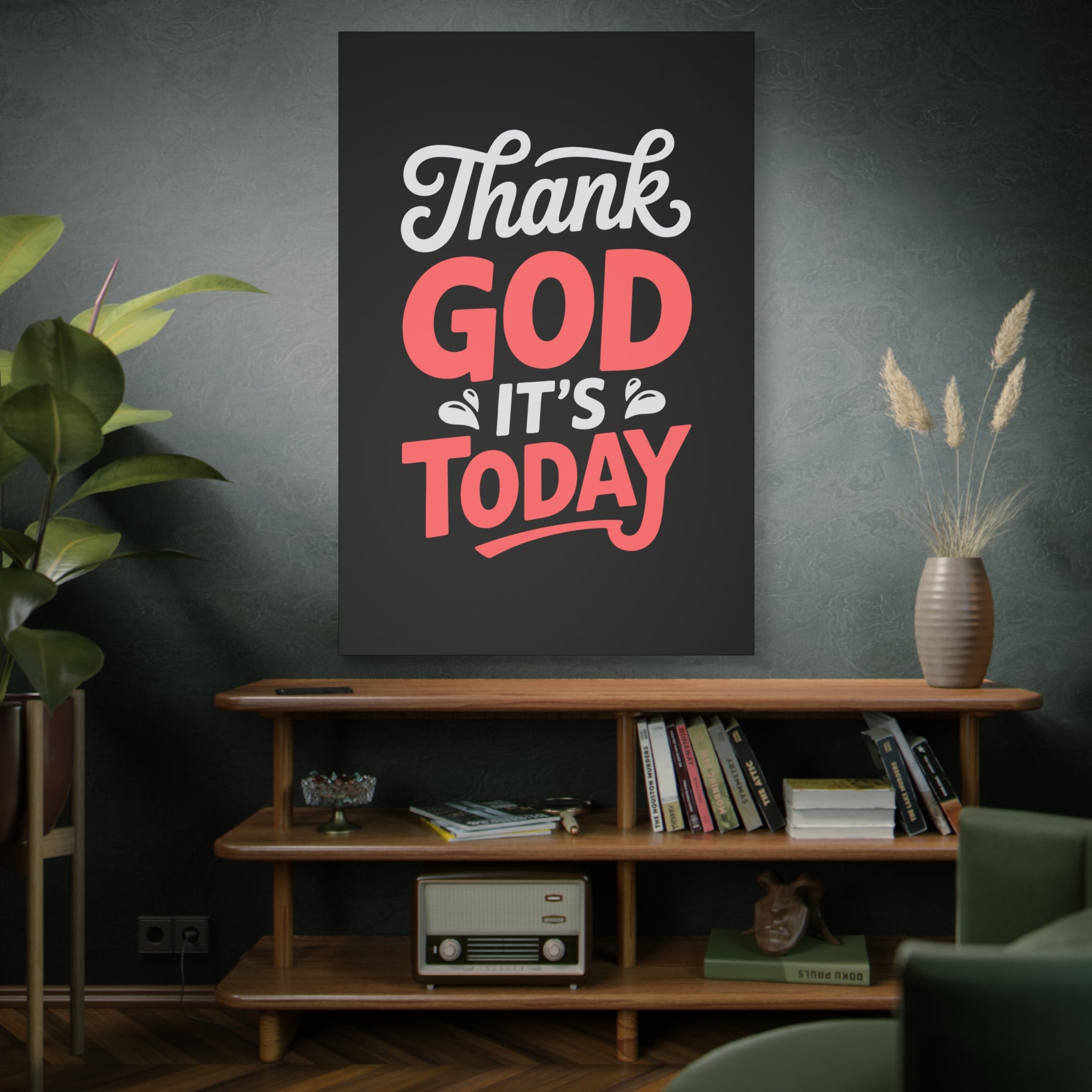 Inspirational Canvas Wall Art, Motivational Home Decor, Gift for Encouragement, Thank God It's Today, Positive Vibes for Any Space