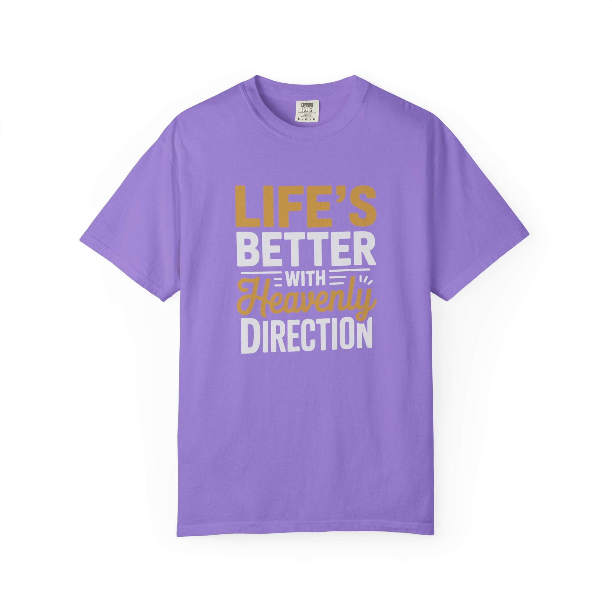 Life's Better with Heavenly Direction T-Shirt