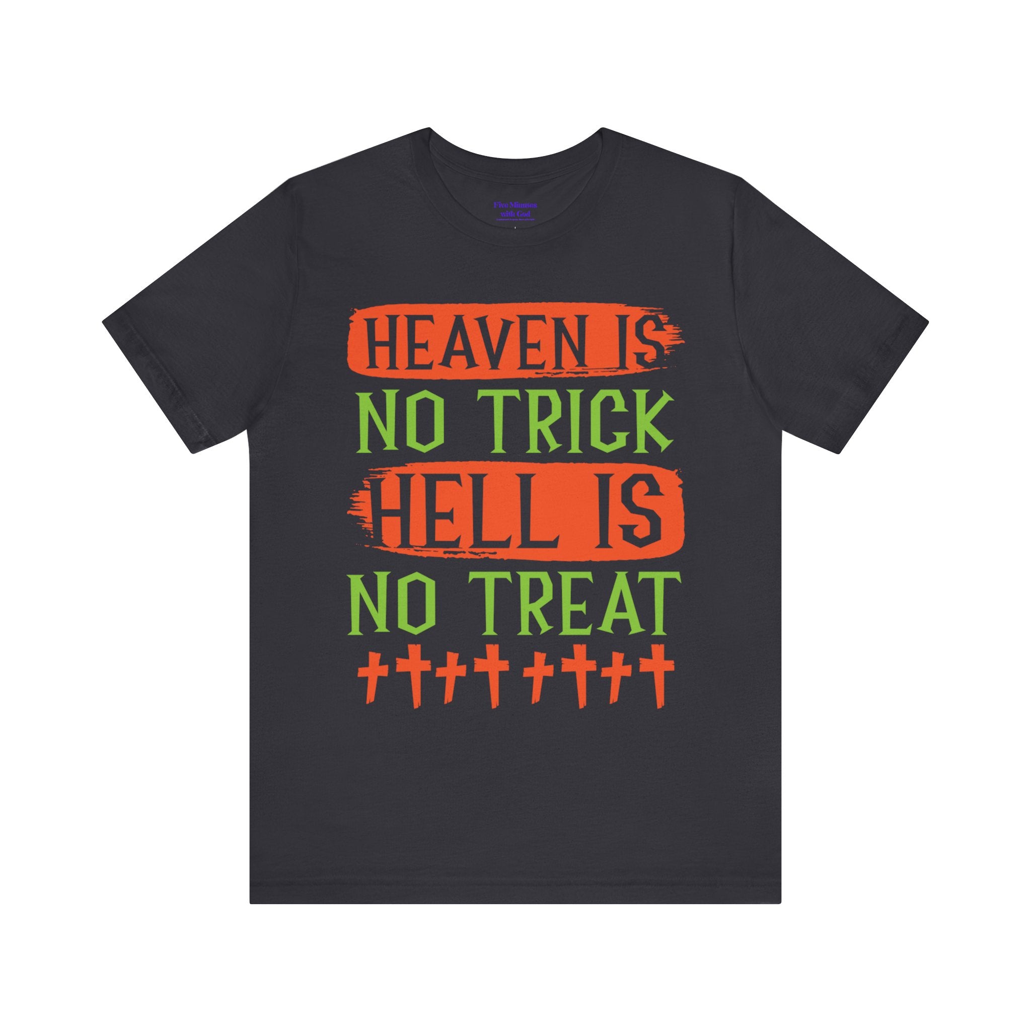 Halloween Fun Unisex Tee, Heaven No Trick Hell No Treat Shirt, Spooky T-Shirt, Fall Apparel, Halloween Costume
