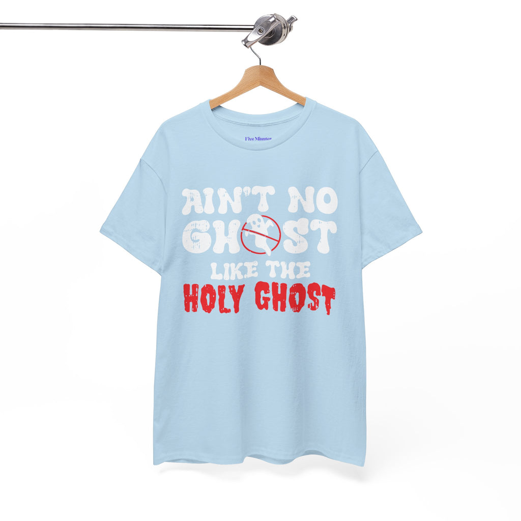 Unisex Heavy Cotton Tee: Ain't No Ghost Like The Holy Ghost, Funny Halloween Shirt, Spooky Gift, Autumn Apparel, Ouija Tee, Party Wear