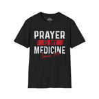 Prayer Is My Medicine T-Shirt