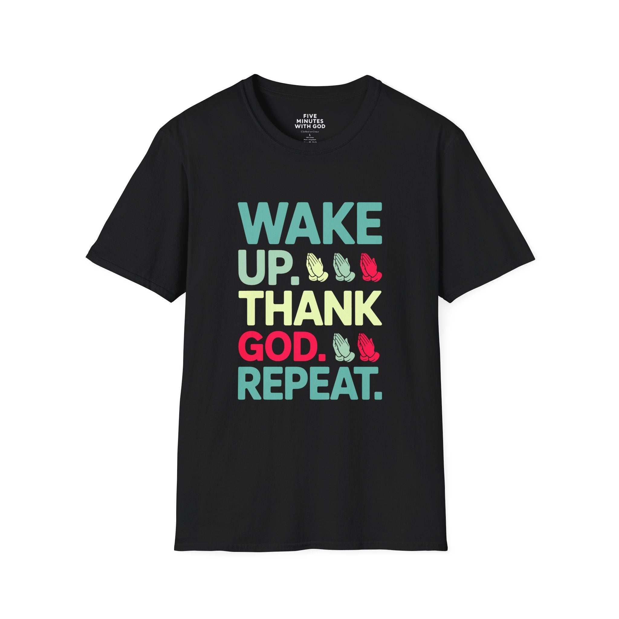Wake Up. Thank God. Repeat. T-shirt