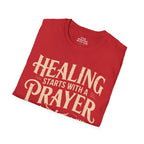 Healing Starts with a Prayer T-Shirt