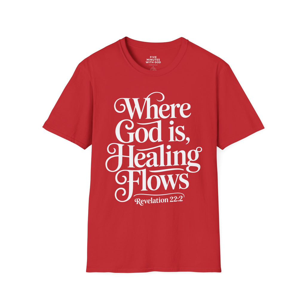 Where God is, Healing Flows T-shirt
