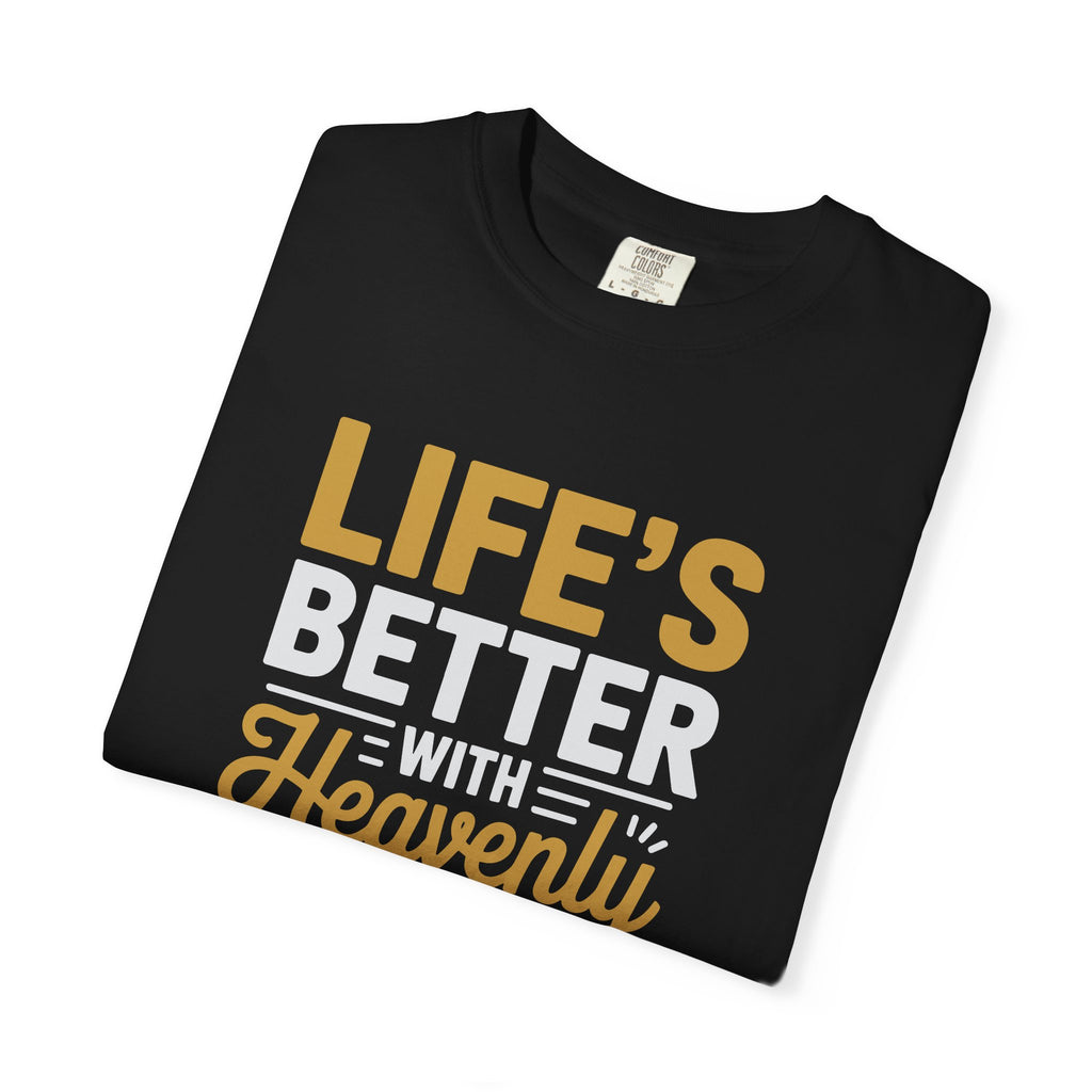 Life's Better with Heavenly Direction T-Shirt