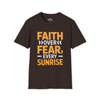 Faith Over Fear Every Sunrise T-Shirt