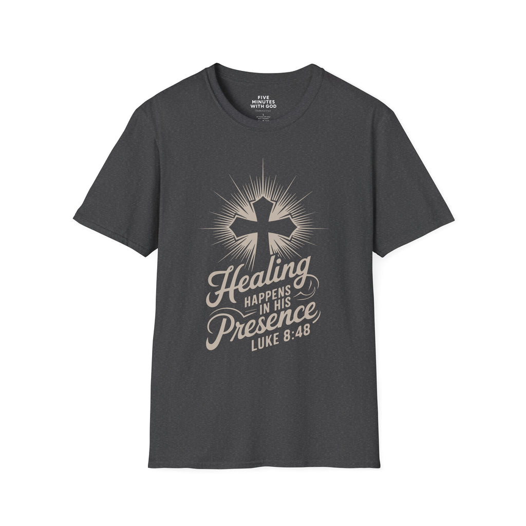 Healing Happens In His Presence T-Shirt