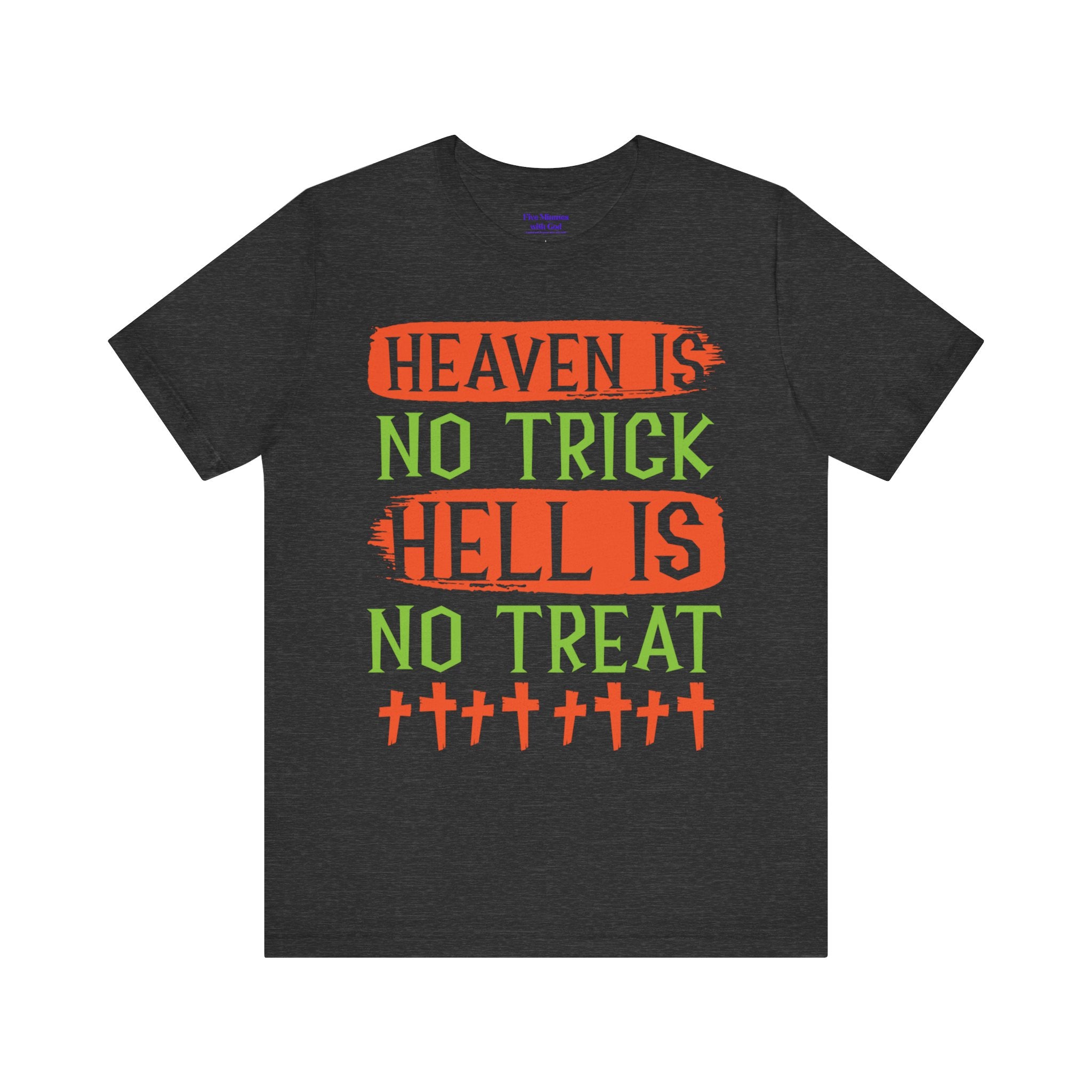 Halloween Fun Unisex Tee, Heaven No Trick Hell No Treat Shirt, Spooky T-Shirt, Fall Apparel, Halloween Costume