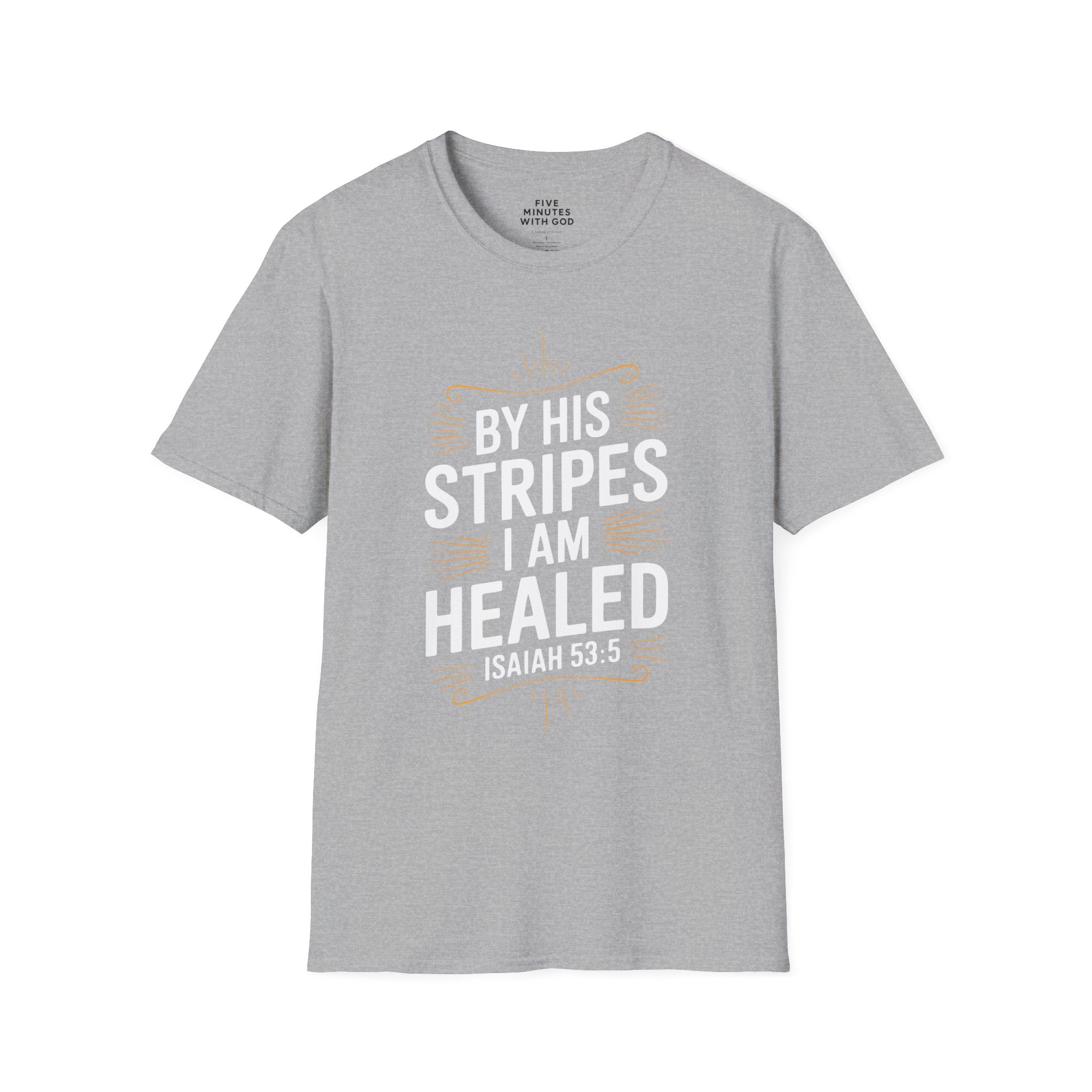 By His Stripes I Am Healed T-Shirt