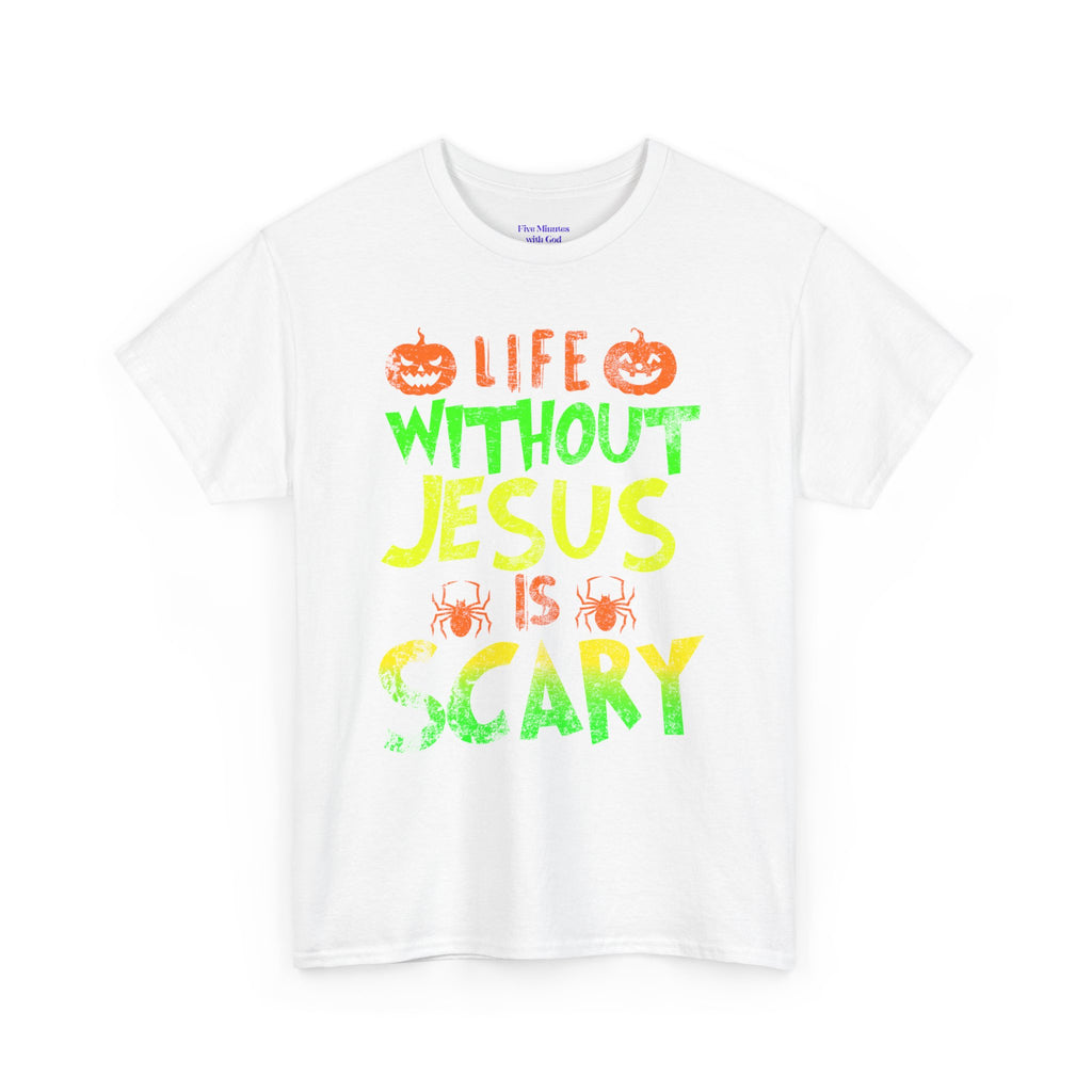 Halloween Jesus Tee - Life Without Jesus is Scary, Unisex T-Shirt, Faith-Based Shirt, Christian Apparel, Fall Celebration Outfit