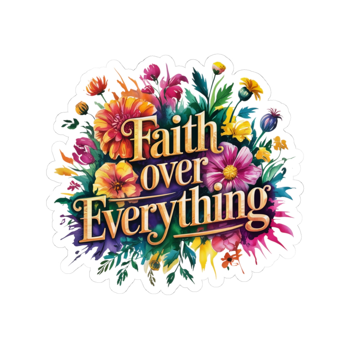 Colorful Faith Over Everything Kiss-Cut Stickers – Inspiring Floral Design for Laptops, Journals, Scrapbooking, Gifts, and More