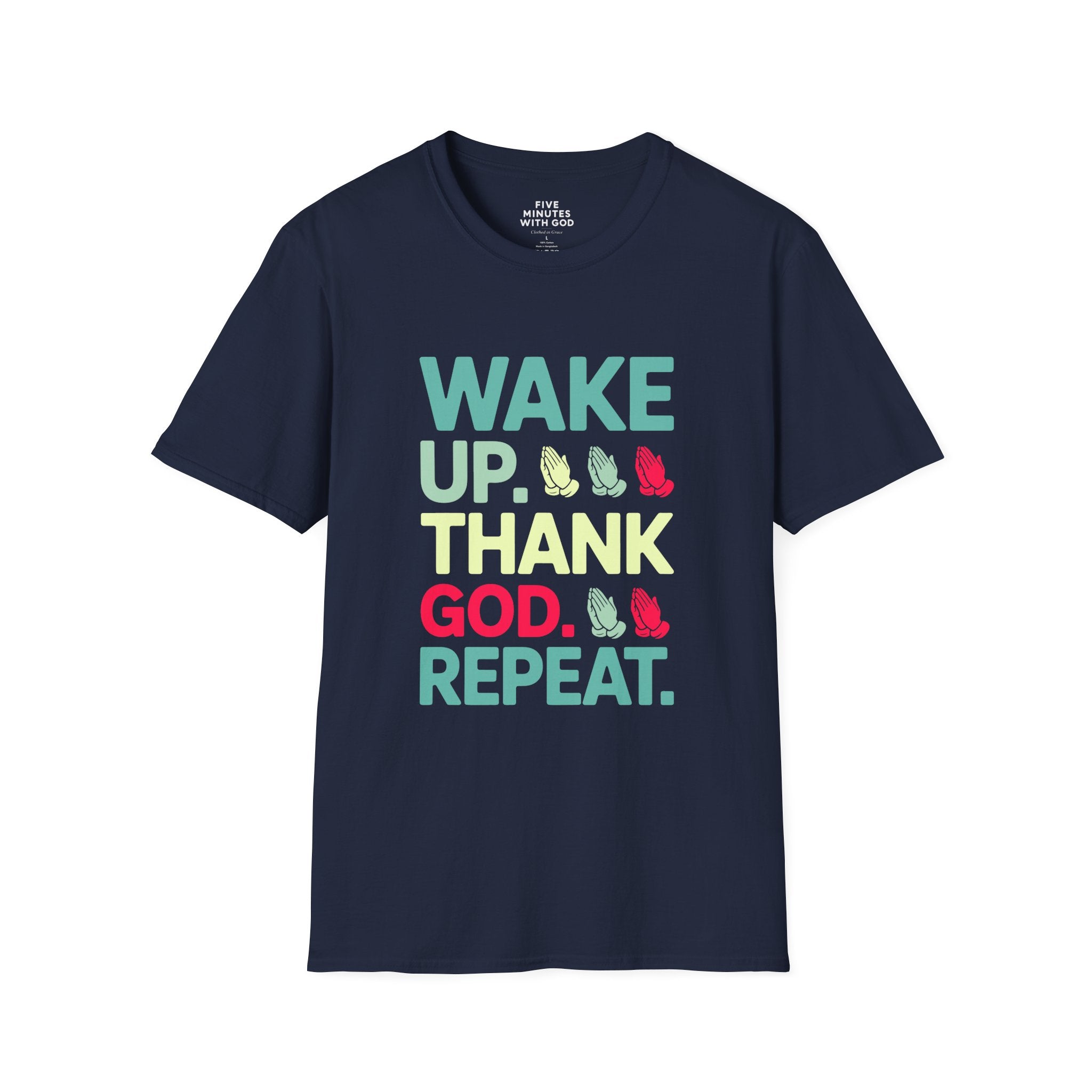 Wake Up. Thank God. Repeat. T-shirt