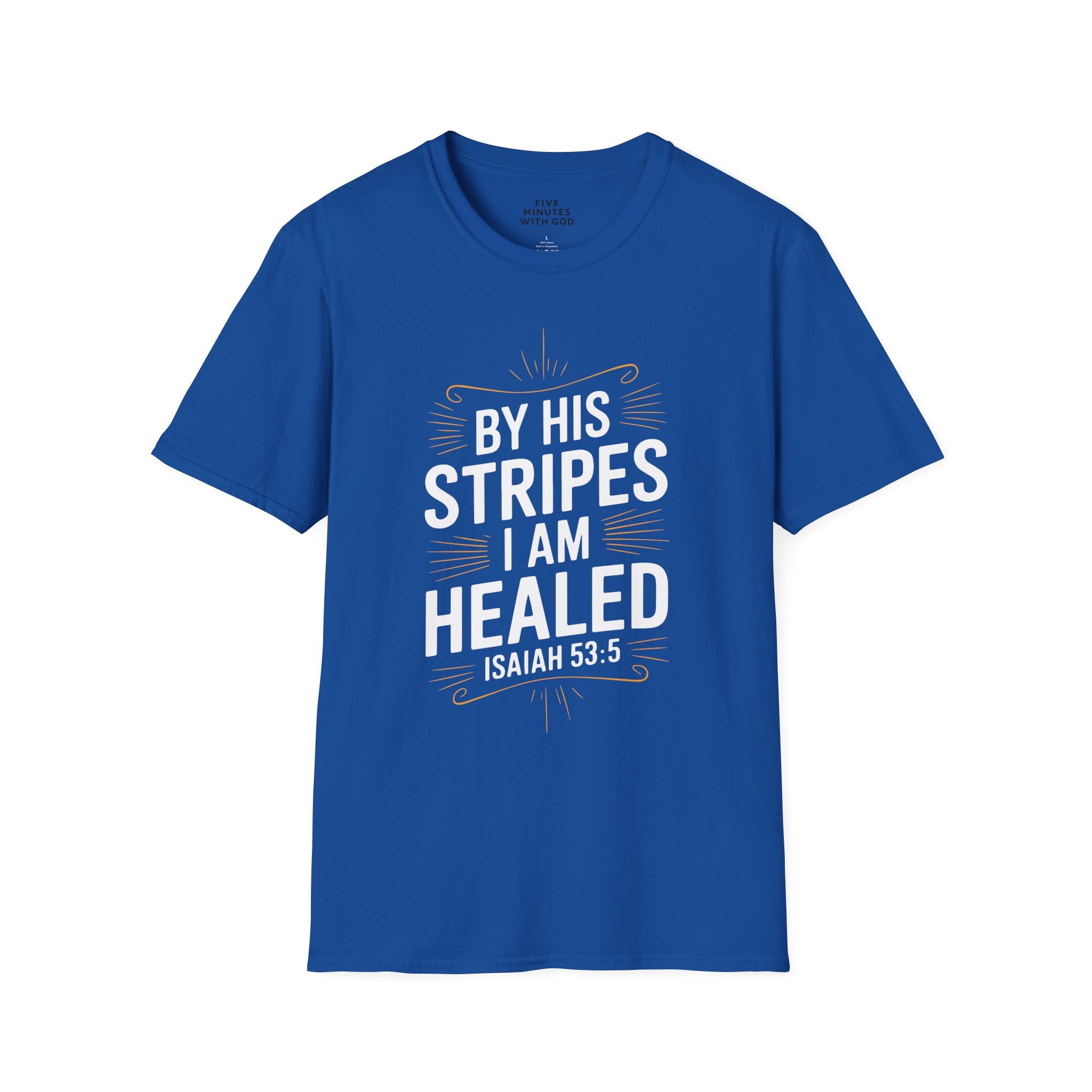 By His Stripes I Am Healed T-Shirt