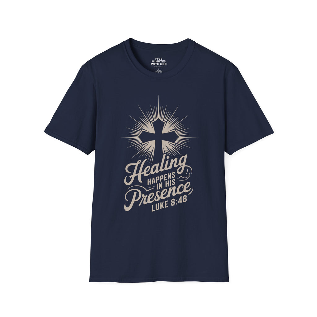 Healing Happens In His Presence T-Shirt