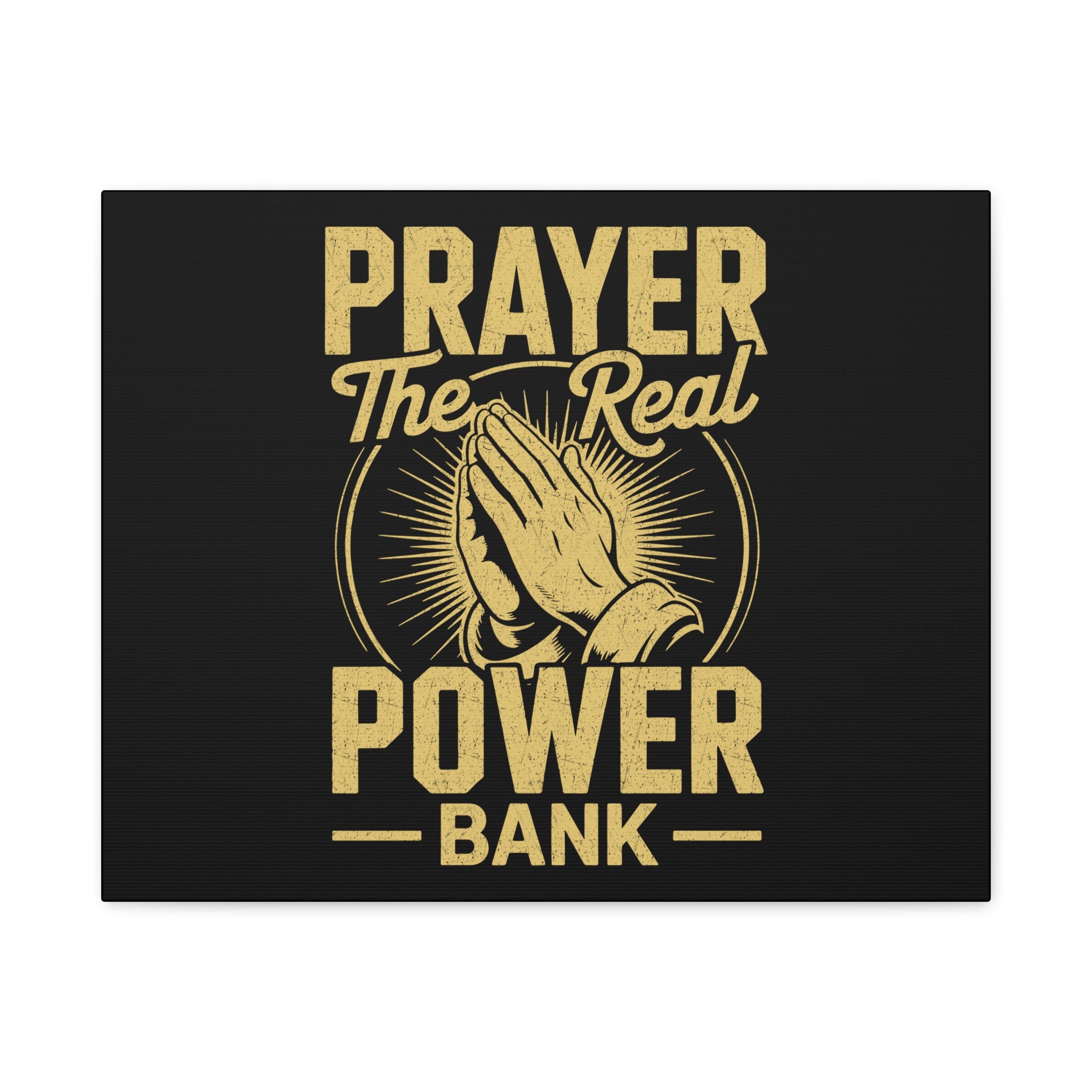 Matte Canvas Wall Art - 'Prayer The Real Power Bank'