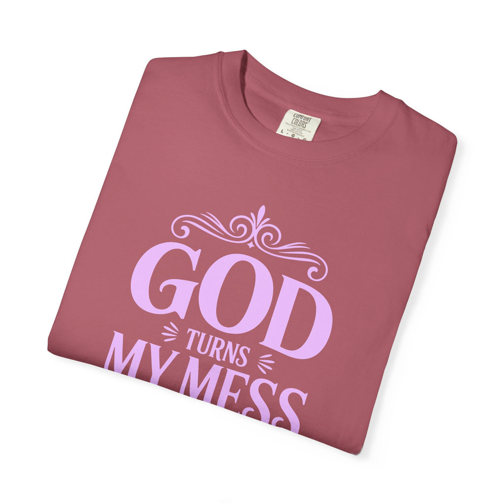 God Turns My Mess Into a Masterpiece T-Shirt