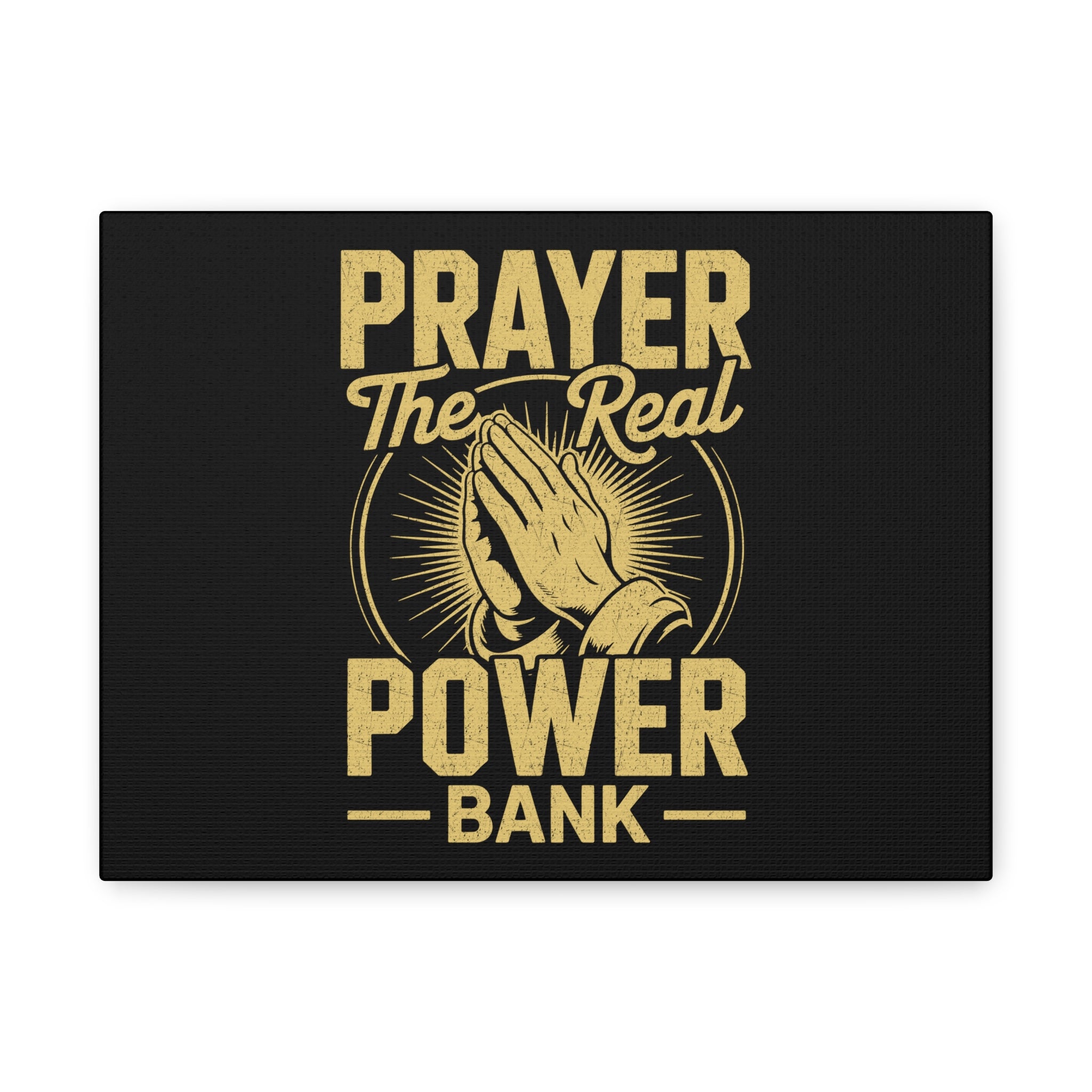 Matte Canvas Wall Art - 'Prayer The Real Power Bank'