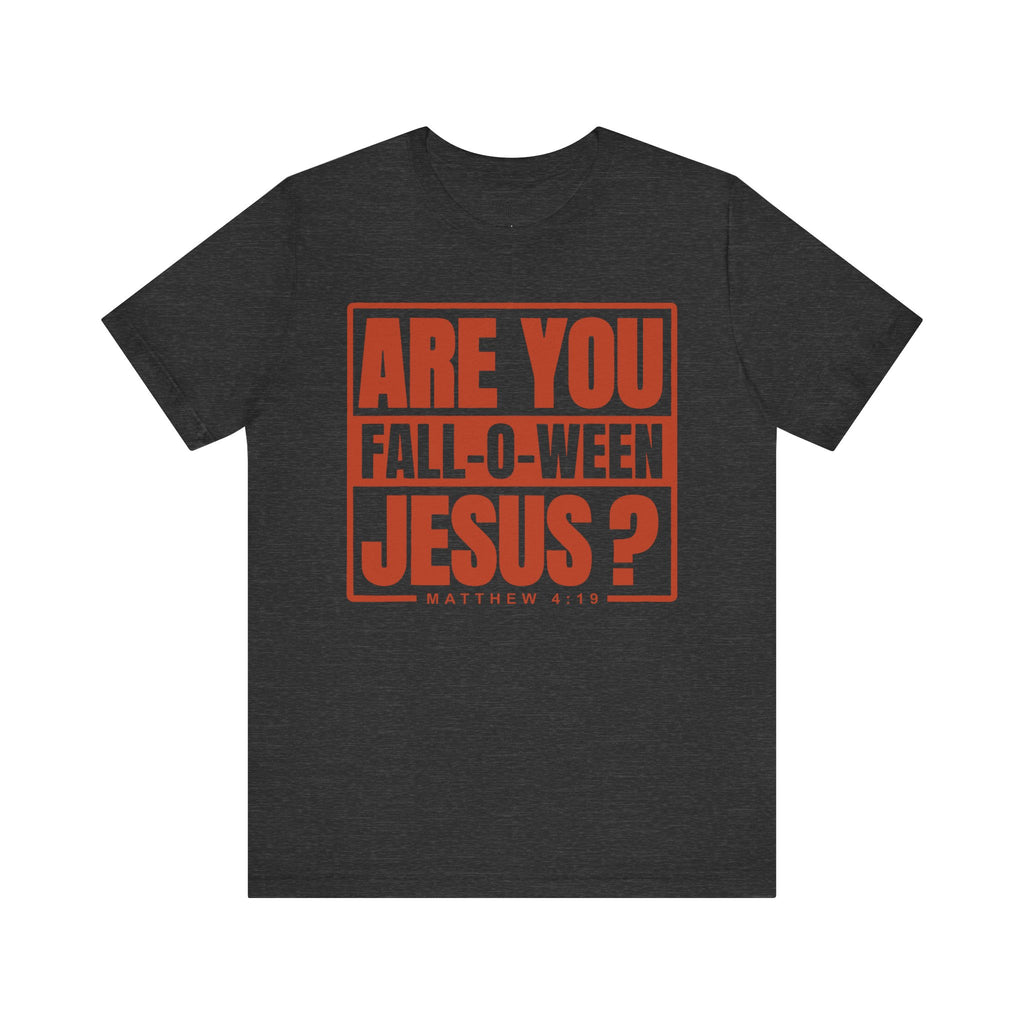 Fall-O-Ween Jesus Tee, Unisex Christian T-shirt, Faith-Based Apparel, Halloween Gospel Shirt, Religious Casual Wear