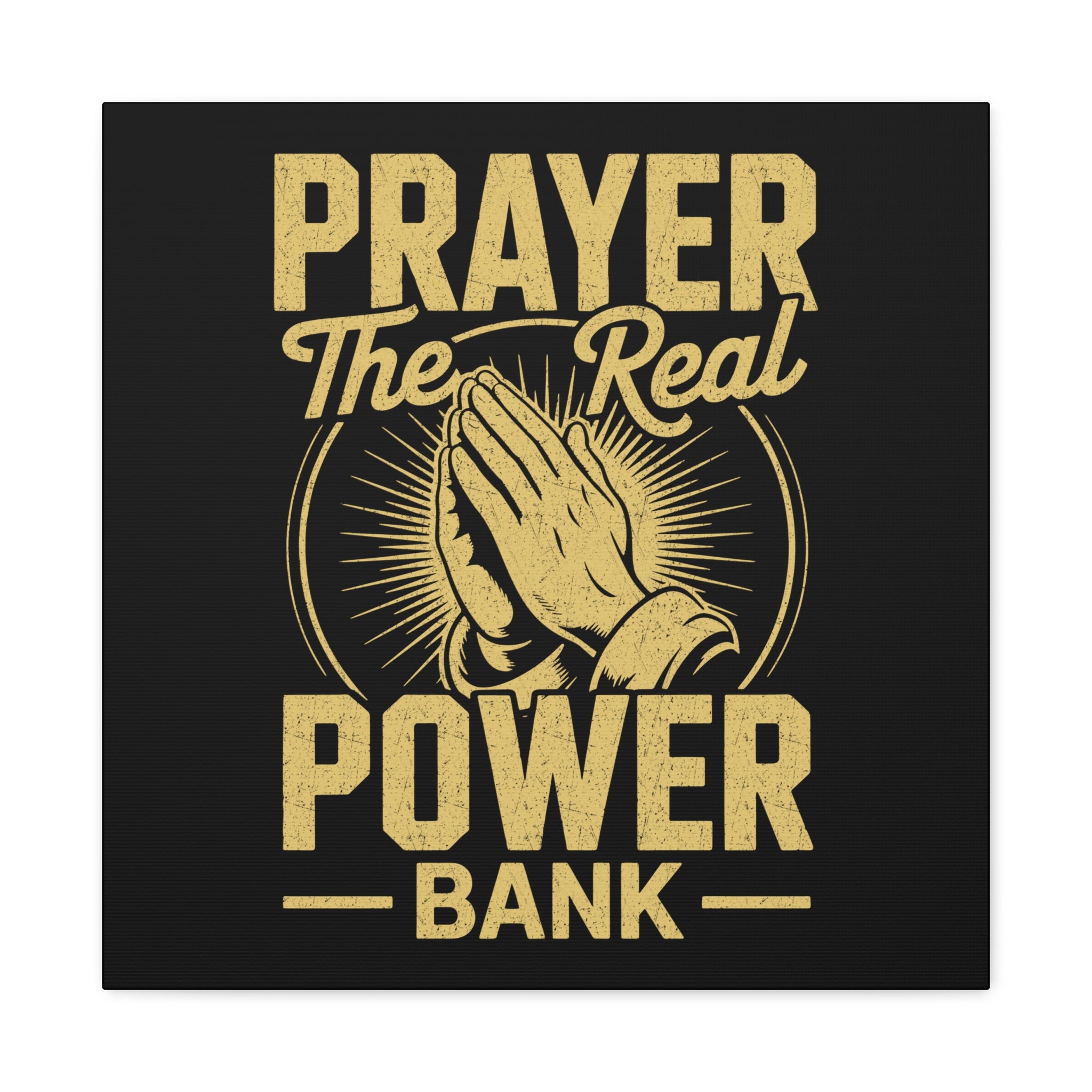 Matte Canvas Wall Art - 'Prayer The Real Power Bank'