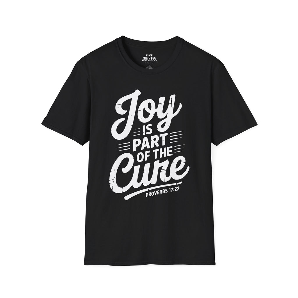 Joy Is Part of the Cure T-Shirt