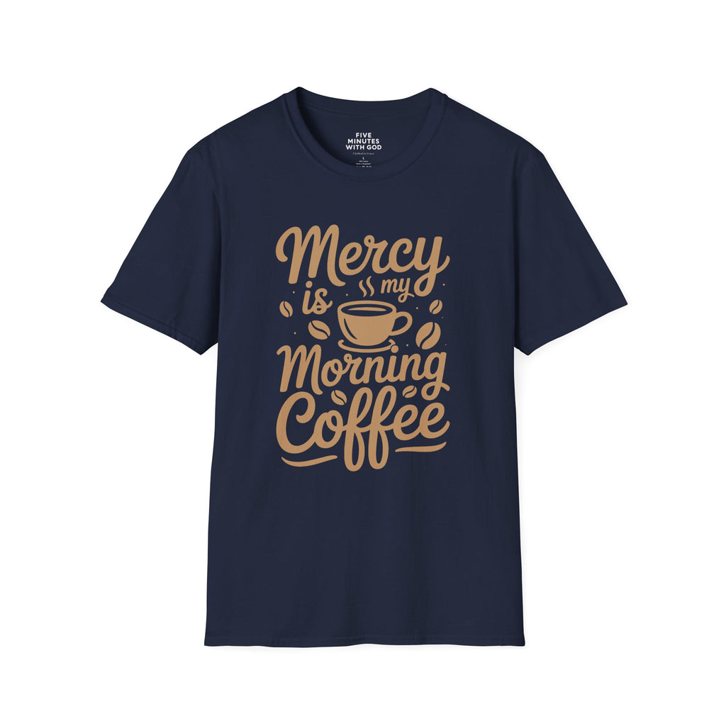 Mercy Is My Morning Coffee T-shirt