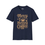 Mercy Is My Morning Coffee T-shirt