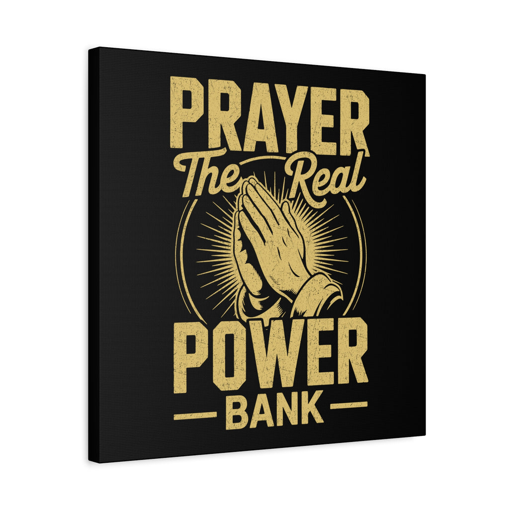 Matte Canvas Wall Art - 'Prayer The Real Power Bank'