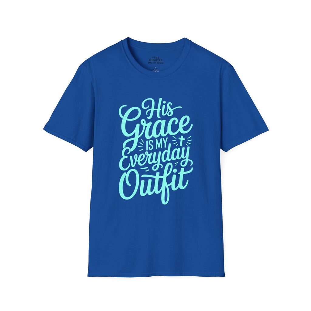 His Grace Is My Everyday Outfit T-Shirt