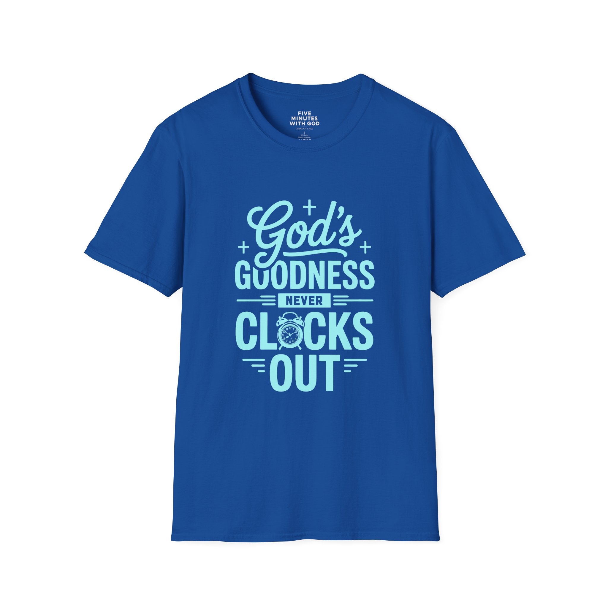 God's Goodness Never Clocks Out T-Shirt
