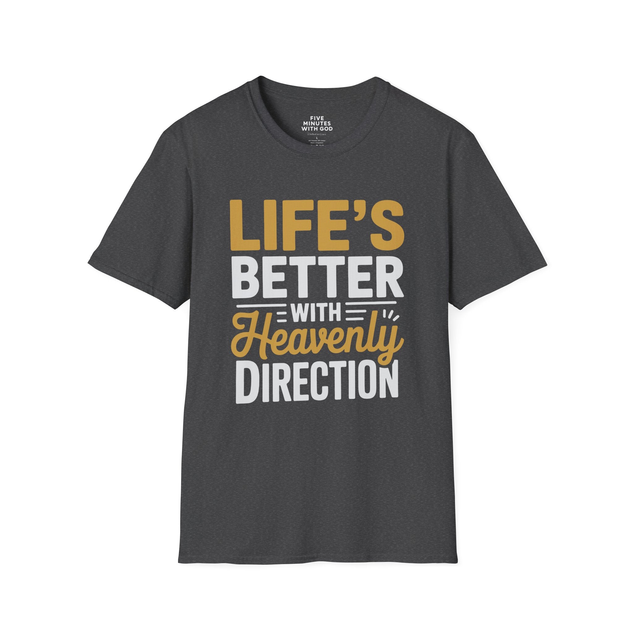 Life's Better with Heavenly Direction T-shirt