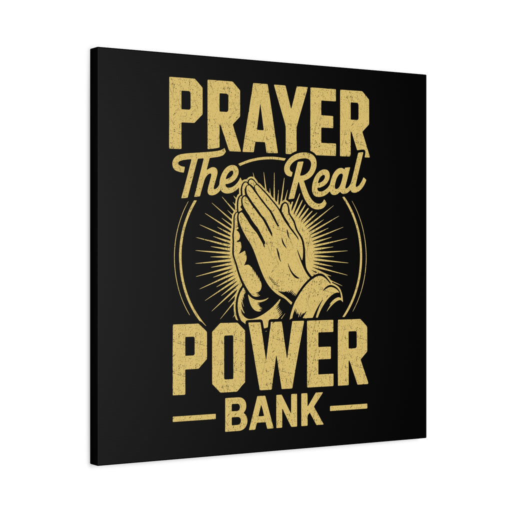 Matte Canvas Wall Art - 'Prayer The Real Power Bank'
