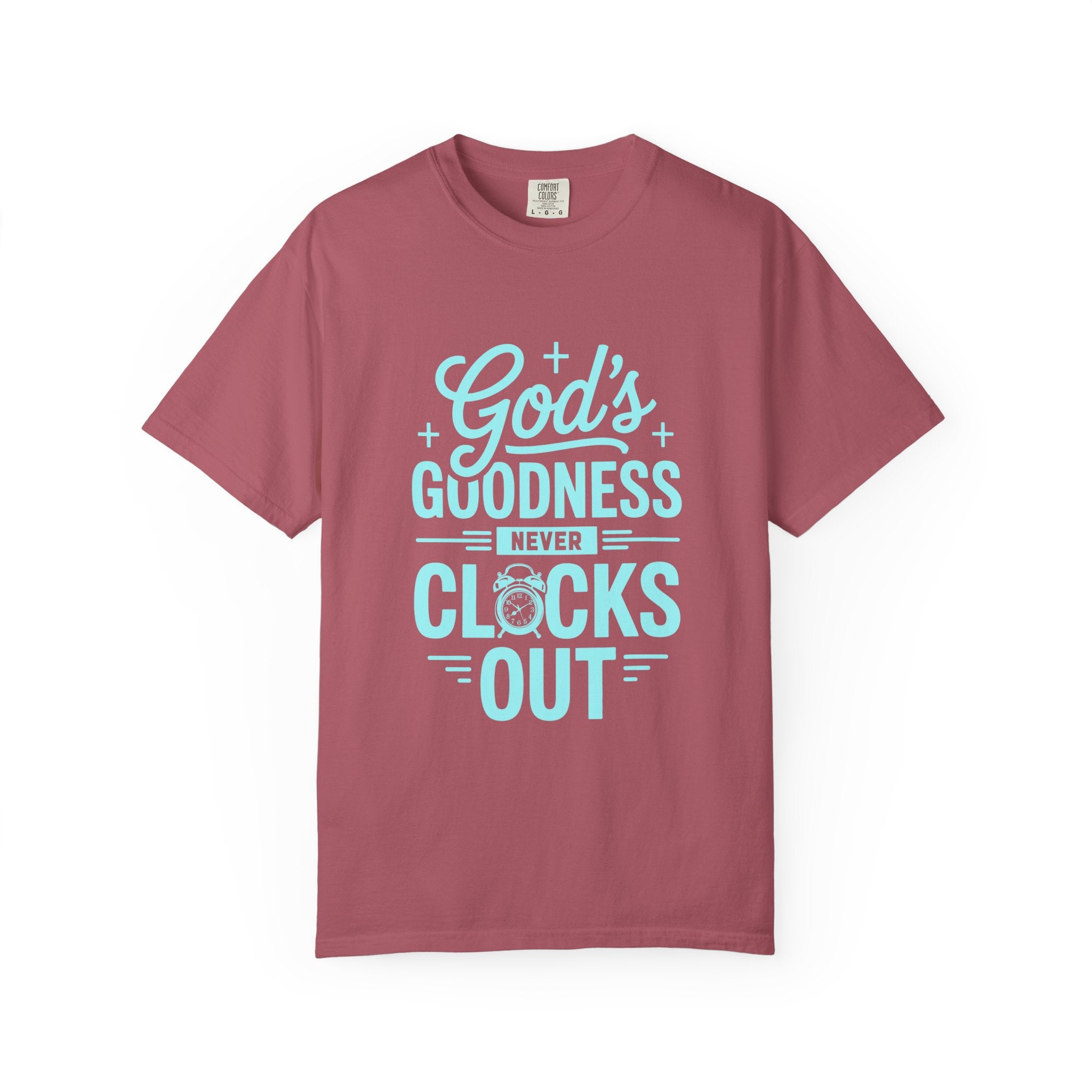 God's Goodness Never Clocks Out T-Shirt