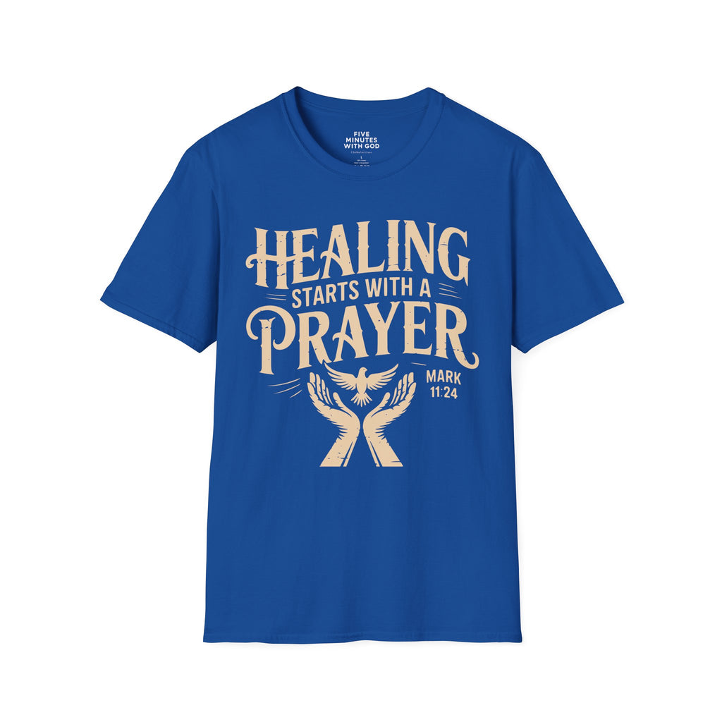 Healing Starts with a Prayer T-Shirt