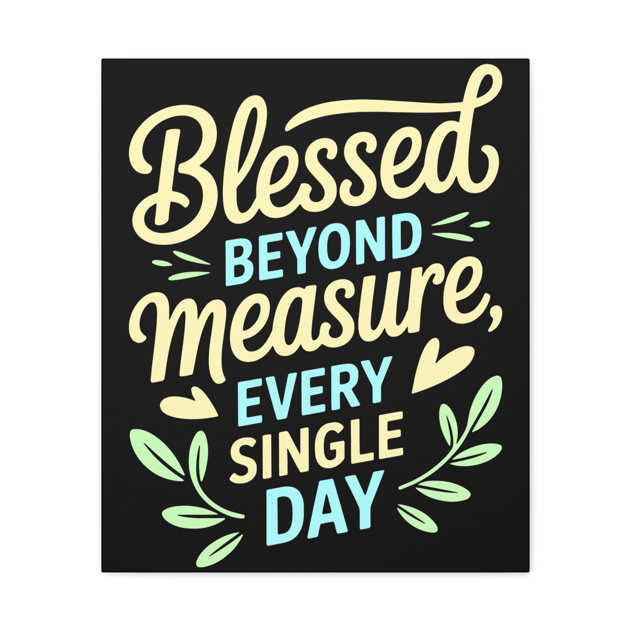 Inspirational Wall Art, Blessed Beyond Measure Canvas, Uplifting Home Decor, Positive Quote Artwork, Gift for Friends & Family