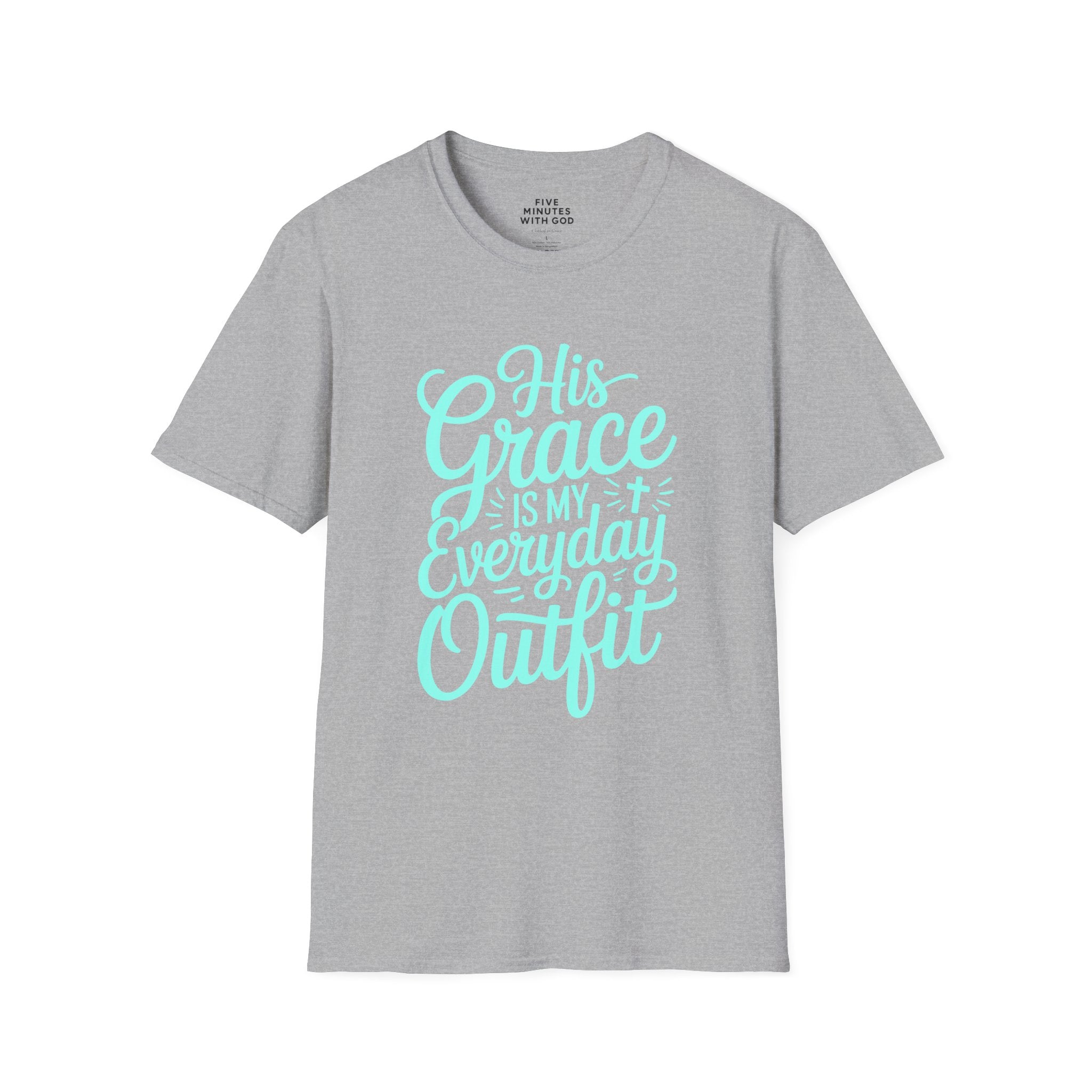 His Grace Is My Everyday Outfit T-Shirt