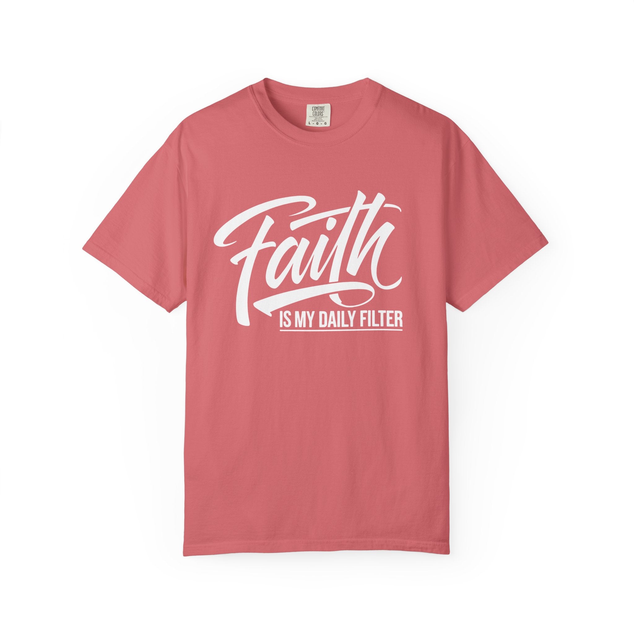 Faith Is My Daily Filter Inspirational Tee