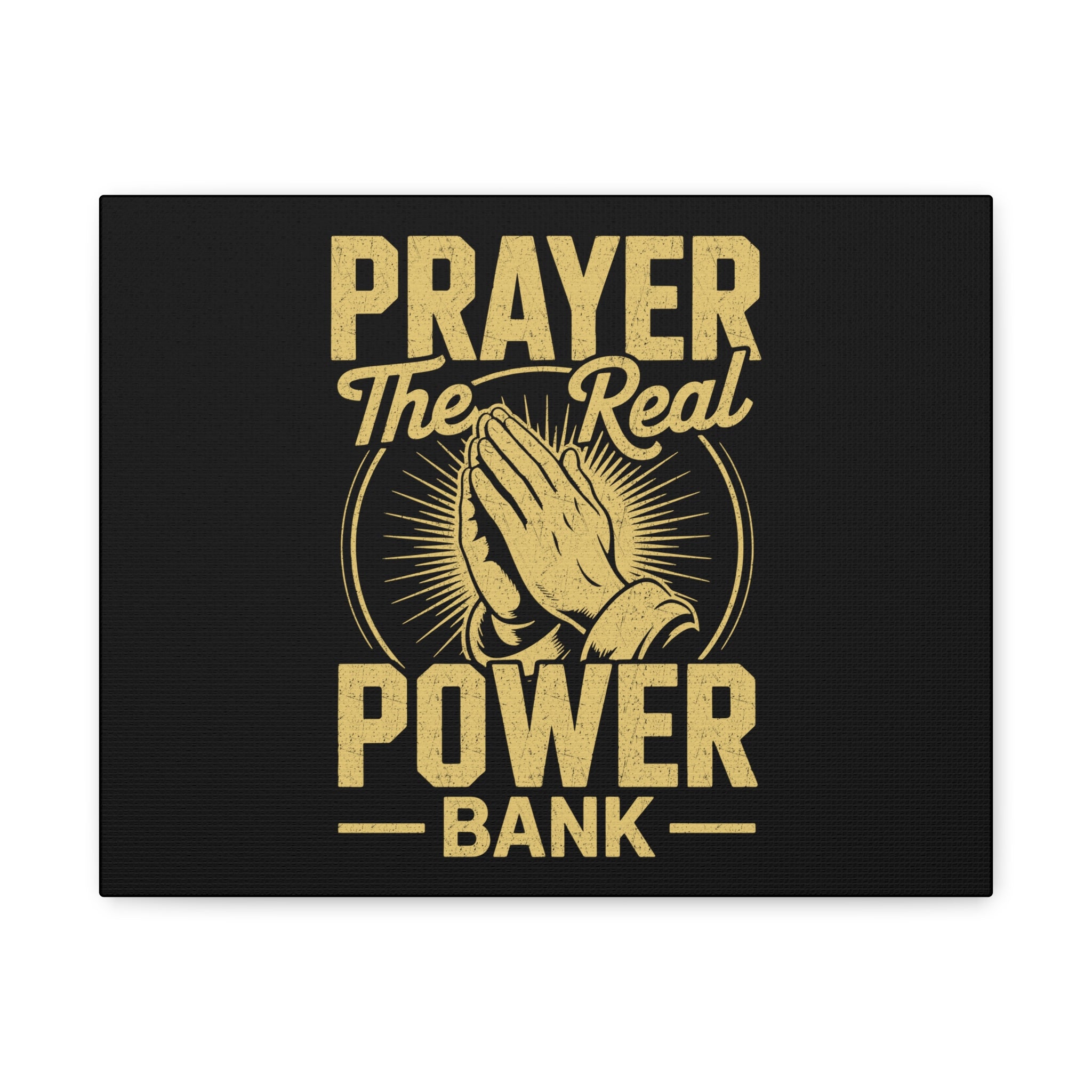 Matte Canvas Wall Art - 'Prayer The Real Power Bank'