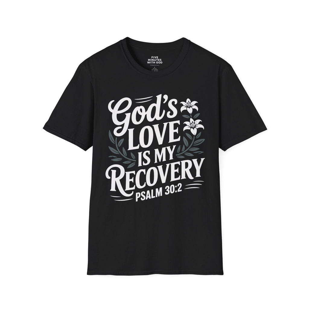 God's Love Is My Recovery T-Shirt
