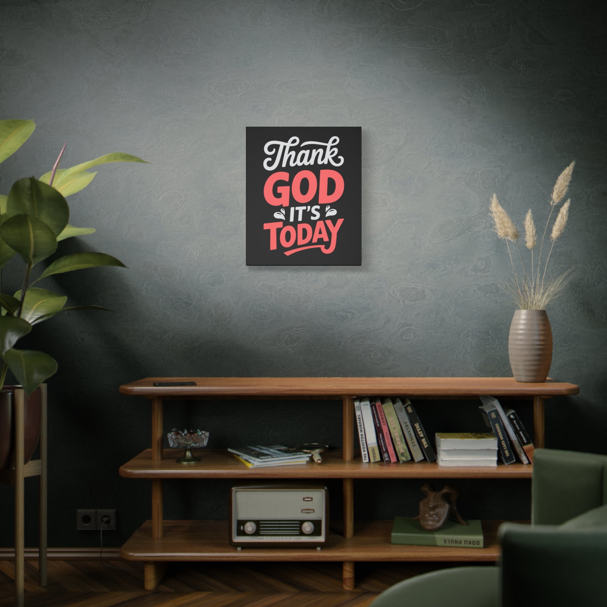 Inspirational Canvas Wall Art, Motivational Home Decor, Gift for Encouragement, Thank God It's Today, Positive Vibes for Any Space