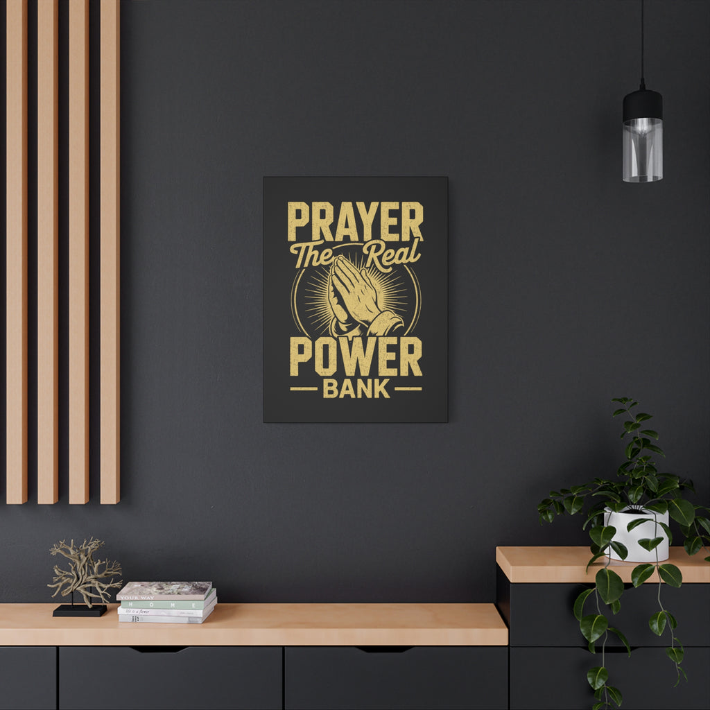 Matte Canvas Wall Art - 'Prayer The Real Power Bank'